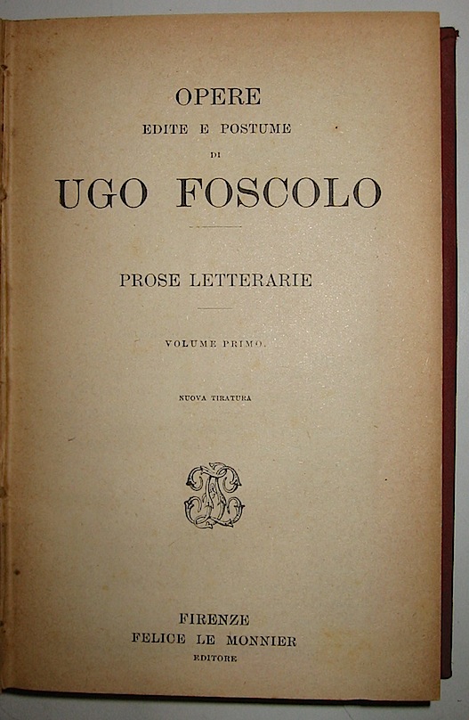 Ugo Foscolo Opere edite e postume 1923 Firenze Felice Le Monnier